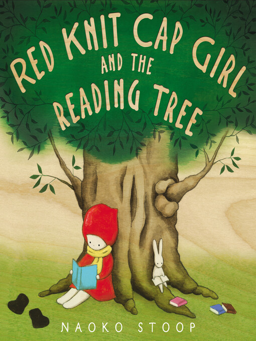 Title details for Red Knit Cap Girl and the Reading Tree by Naoko Stoop - Wait list
